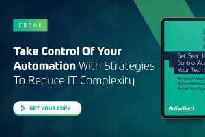 Take Control Of Your Automation With Strategies To Reduce IT Complexity