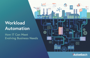 Intelligent workload automation enables IT to automate, monitor, and orchestrate end-to-end business and IT processes.