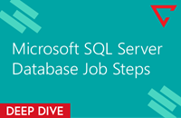 Deep Dive: SQL Server Database Job Steps